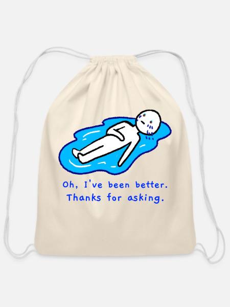 Oh I ve been better Thanks For Asking tumblr - Cotton Drawstring Bag - natural