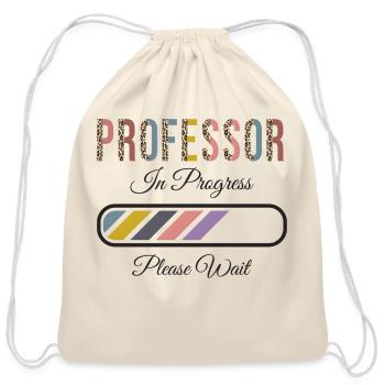 Professor In Progress Please Wait Future Professor - Cotton Drawstring Bag - natural - Front