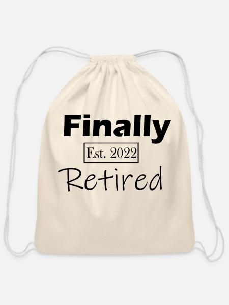 Finally Retired Est 2022 - Cotton Drawstring Bag - natural