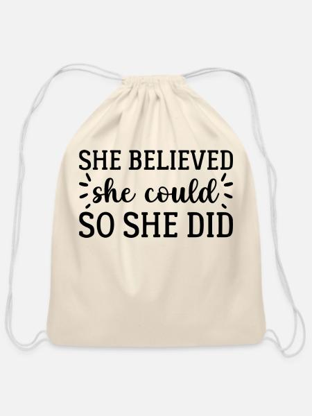 She Believed She Could So She Did - Cotton Drawstring Bag - natural