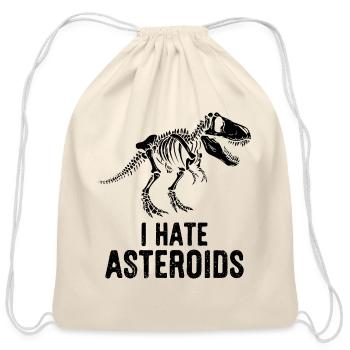 T-Rex Dinosaur Skeleton Saying I Hate Asteroids - Cotton Drawstring Bag - natural - Front