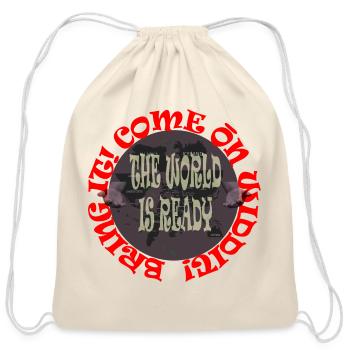 THE WORLD IS READY BRING IT COME ōN WIDDIT - Cotton Drawstring Bag - natural - Front