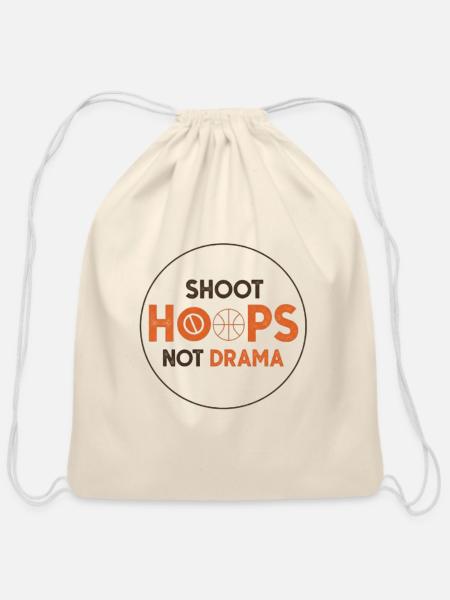 Shoot Hoops Not Drama - Cotton Drawstring Bag - natural