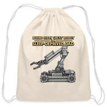 Behind every great robot is a sleep deprived dad  - Cotton Drawstring Bag - natural - Front
