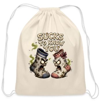 Sucks to Know You - Funny Dirty Socks Humor Shirt - Cotton Drawstring Bag - natural - Front