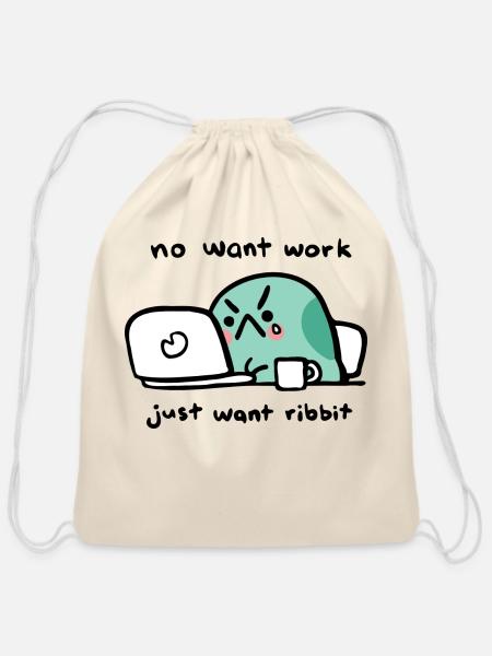 No Want Work - Cotton Drawstring Bag - natural