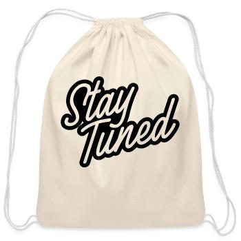 stay tuned t-shirt, motivation, social relations - Cotton Drawstring Bag - natural - Front