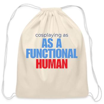 Cosplaying as a Functional Human - Cotton Drawstring Bag - natural - Front