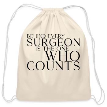 Behind Every Surgeon Is The One Who Counts 3 - Cotton Drawstring Bag - natural - Front