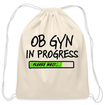 Ob-Gyn In Progress Please Wait Future Obgyns - Cotton Drawstring Bag - natural - Front