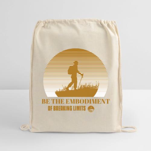 Be The Embodiment Of Breaking Limits - Cotton Drawstring Bag
