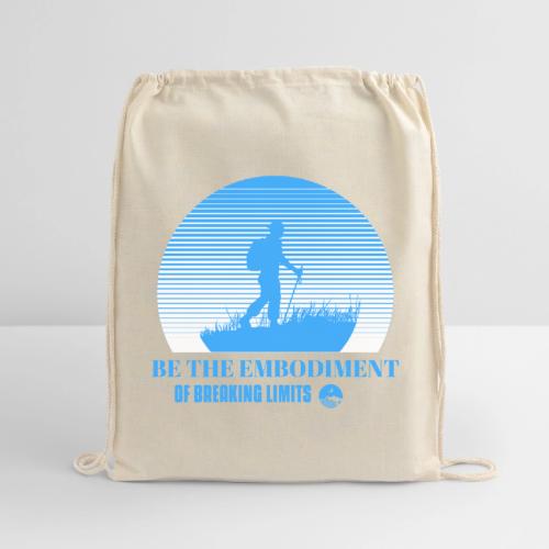 Be The Embodiment Of Breaking Limits - Cotton Drawstring Bag