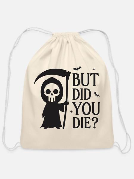 Did you die - Cotton Drawstring Bag - natural