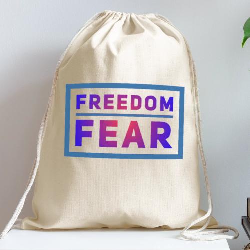 Choose freedom over fear - Cotton Drawstring Bag