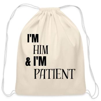 I'M HIM & I'M PATIENT - Cotton Drawstring Bag - natural - Front