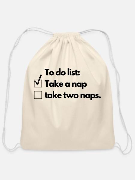To do list: Take a nap. Scratch that, take two nap - Cotton Drawstring Bag - natural