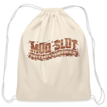 Mud Slut Hitting Every Hole Mudding - Cotton Drawstring Bag - natural - Front