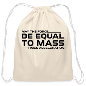 May The Force Be Equal To Mass Times - Cotton Drawstring Bag - natural - Front