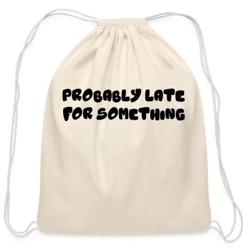 Probably Late For Something - Cotton Drawstring Bag - natural - Front