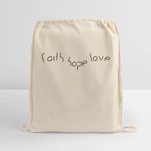 faith hope love - Cotton Drawstring Bag