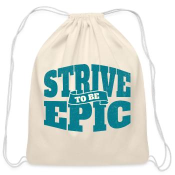 Strive to Be Epic Distressed Design - Cotton Drawstring Bag - natural - Front