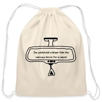 ​The Windshield and Rearview Mirror Life Quote - Cotton Drawstring Bag - natural - Front