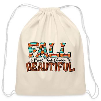 Fall Is Proof That Change Is Beautiful - Cotton Drawstring Bag - natural - Front