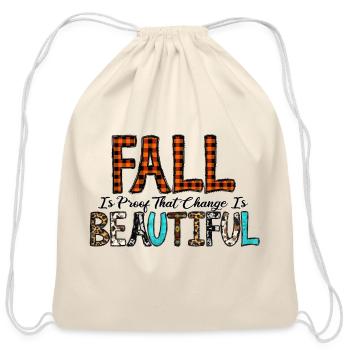 Fall Is Proof That Change Is Beautiful - Cotton Drawstring Bag - natural - Front