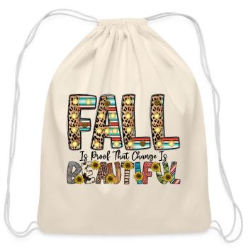 Fall Is Proof That Change Is Beautiful - Cotton Drawstring Bag - natural - Front
