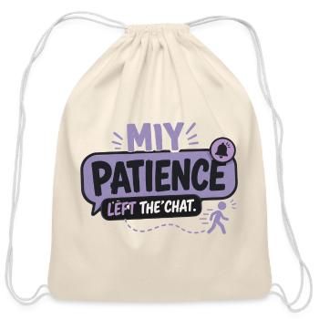 My Patience Left the Chat - Cotton Drawstring Bag - natural - Front