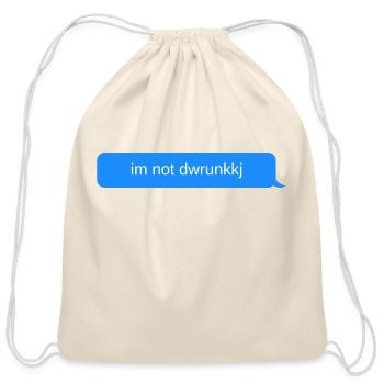 im not dwrunkkj, Blue chat bubble, text message - Cotton Drawstring Bag - natural - Front