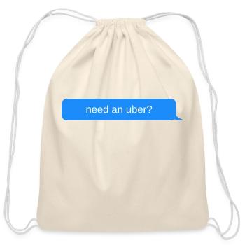 i need an uber, Blue chat bubble, text message - Cotton Drawstring Bag - natural - Front