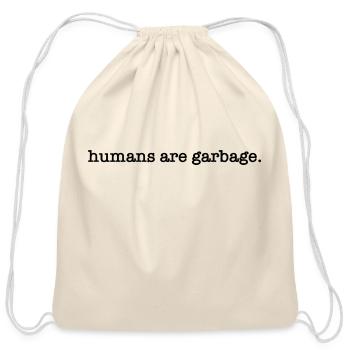 Humans Are Garbage - Cotton Drawstring Bag - natural - Front