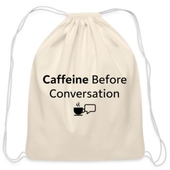 Caffeine Before Conversation - Cotton Drawstring Bag - natural - Front