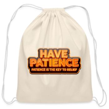 Have Patience - Cotton Drawstring Bag - natural - Front