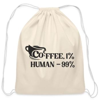 Coffee 1% Human 99% Caffeine Funny Design - Cotton Drawstring Bag - natural - Front