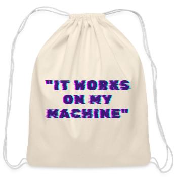 It Works On My Machine Developer Humor - Cotton Drawstring Bag - natural - Front