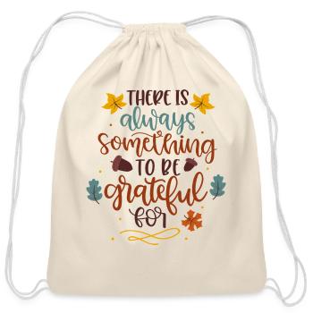 There Is Always Something To Be Grateful For - Cotton Drawstring Bag - natural - Front
