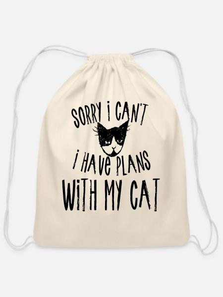 Sorry I can t I have plans with my Cat Funny Cat - Cotton Drawstring Bag - natural