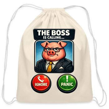 The Boss Is Calling Ignore or Panic - Cotton Drawstring Bag - natural - Front