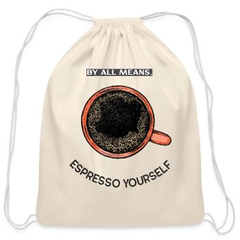 By All Means Expresso Yourself - Cotton Drawstring Bag - natural - Front