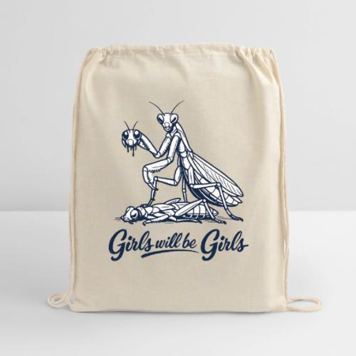 Girls Will Be Girls Praying Mantis Humor - Cotton Drawstring Bag
