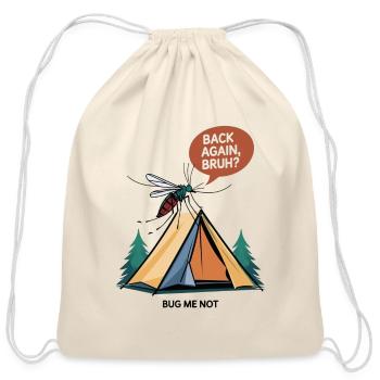 Back Again, Bruh? – Mosquito Camping Humor - Cotton Drawstring Bag - natural - Front