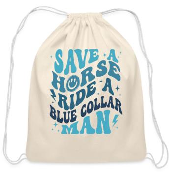 Save A Horse Ride A Blue Collar Man - Cotton Drawstring Bag - natural - Front