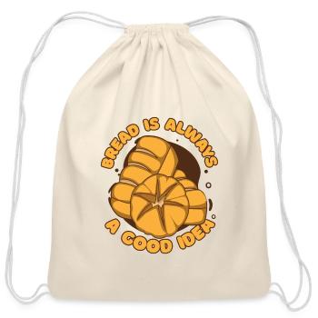 Bread Is Always A Good Idea Bread Maker Lover - Cotton Drawstring Bag - natural - Front