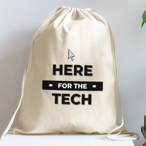 Here For The Tech - Cotton Drawstring Bag