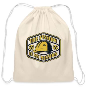 The Fission Is My Mission Energy Uranium Nuclear - Cotton Drawstring Bag - natural - Front