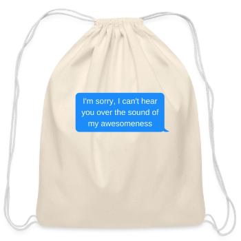i can't hear you over my awesomeness, Blue chat bu - Cotton Drawstring Bag - natural - Front