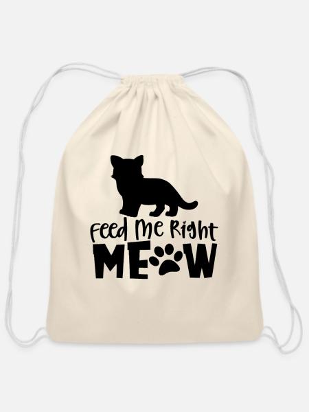 Feed Me Right Meow Funny Cat - Cotton Drawstring Bag - natural