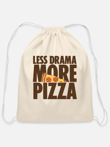 Less Drama More Pizza Pizza Lover Italian Food Eat - Cotton Drawstring Bag - natural